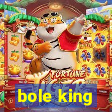 bole king